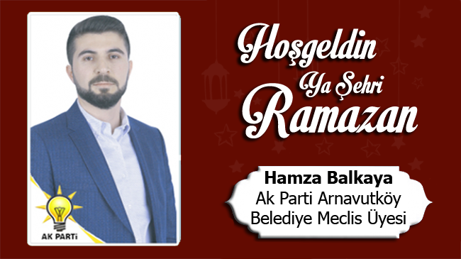 Hamza Balkaya’nın Ramazan Ayı Mesajı