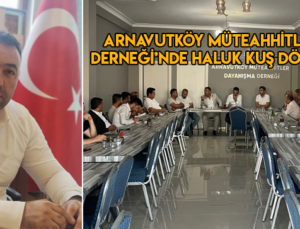 Arnavutköy Müteahhitler Derneği’nde Haluk Kuş Dönemi