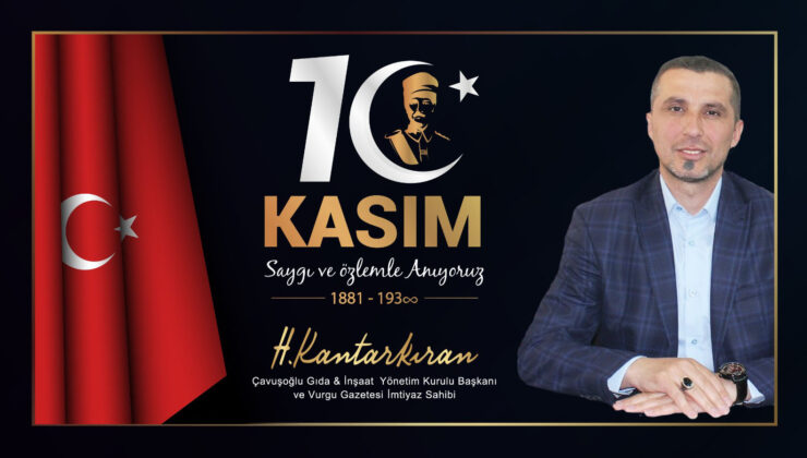 Hasan Kantarkıran’ın 10 Kasım Atatürk’ü Anma Günü Mesajı